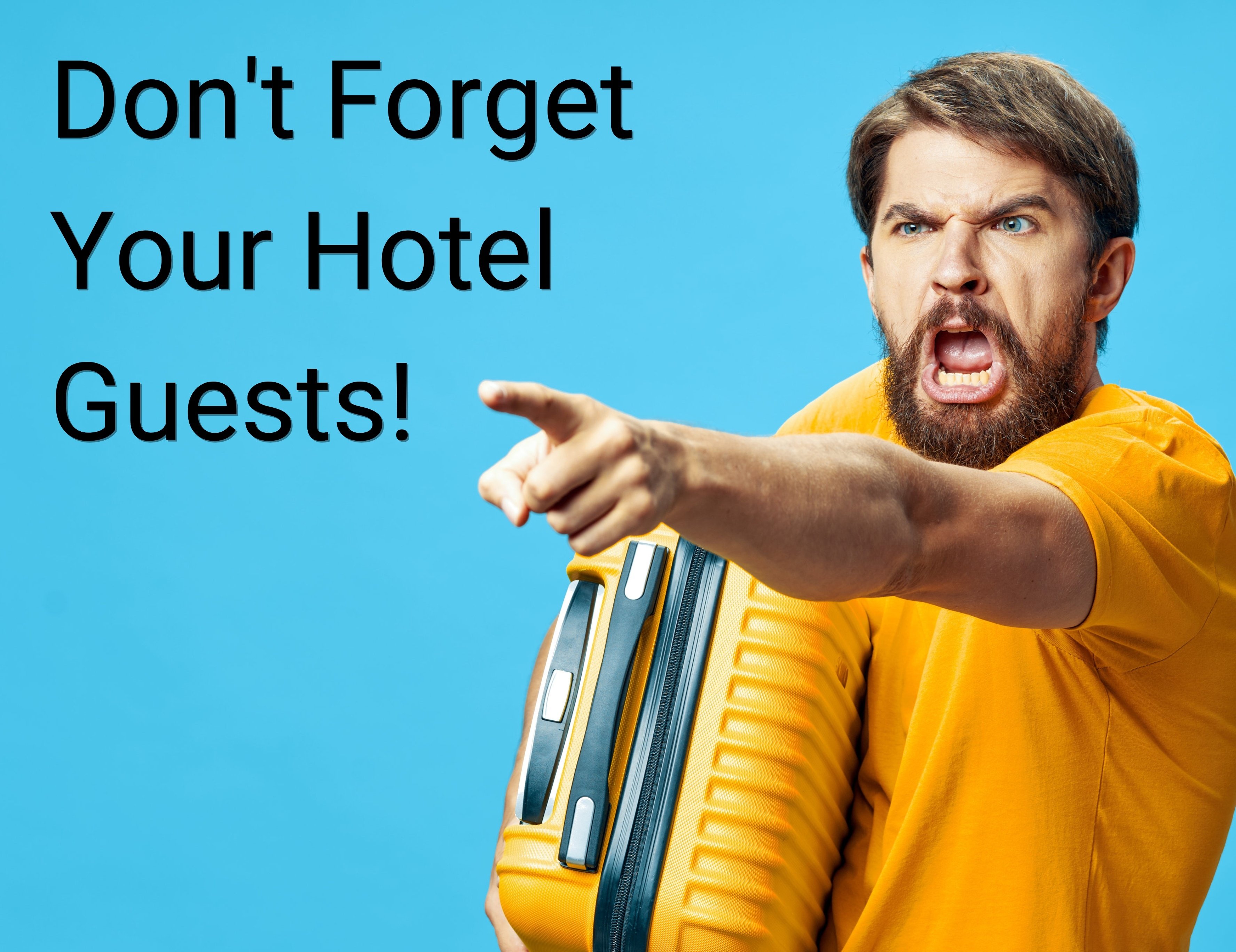 Don't Forget Your Hotel Guests